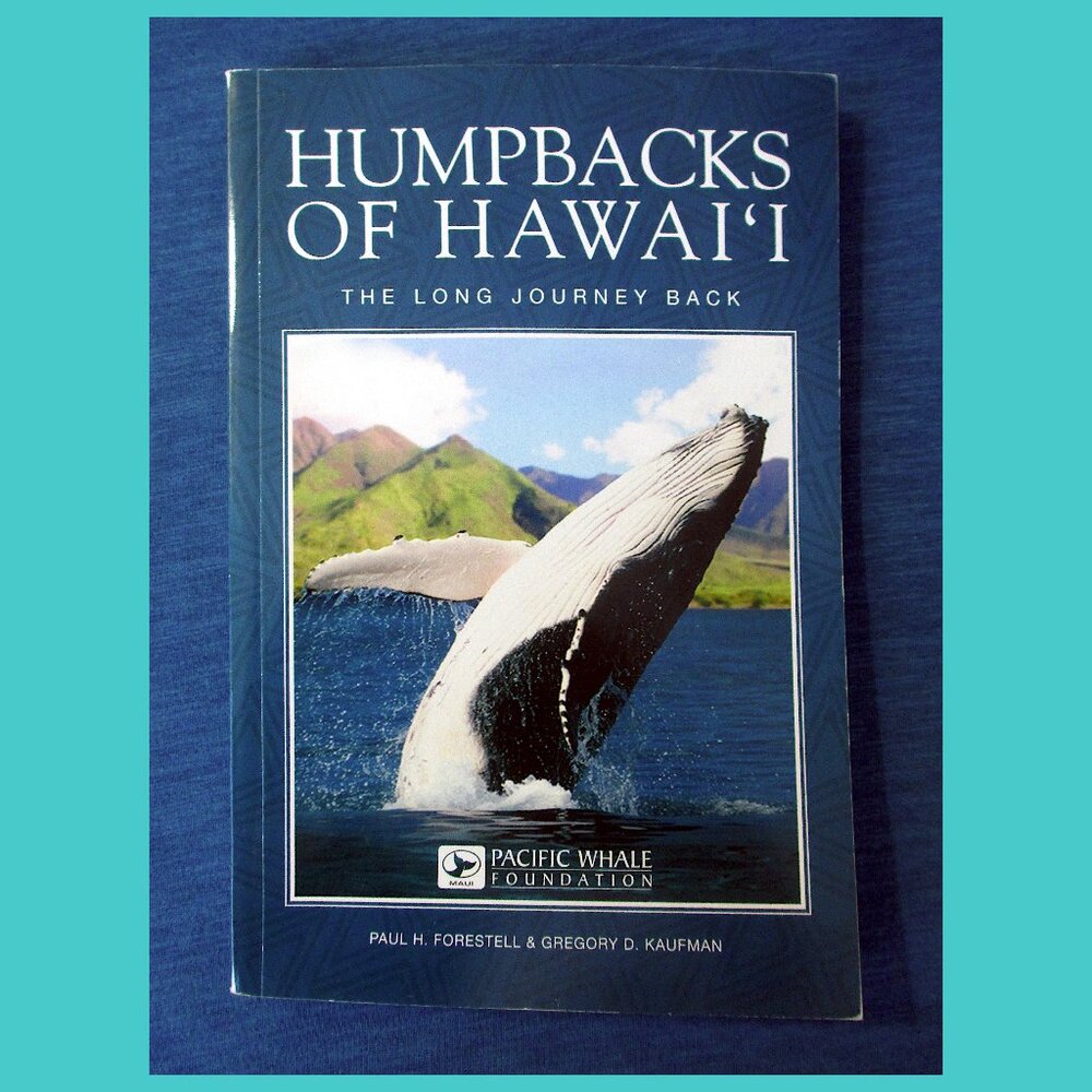 Book - Humpbacks of Hawai'i: The Long Journey Back, by Forestell & Kaufman